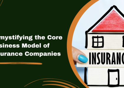 Demystifying the Core Business Model of Insurance Companies